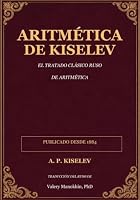 Aritmética de Kiselev: Clásicos de la Matemática Rusa — Ediciones en español latinoamericano (Spanish Edition) 1919012702 Book Cover