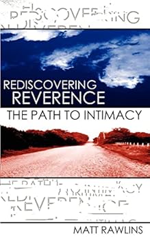 Paperback Rediscovering Revernce, The Path to Intimacy Book