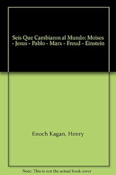 Paperback Seis Que Cambiaron al Mundo: Moises - Jesus - Pablo - Marx - Freud - Einstein Book