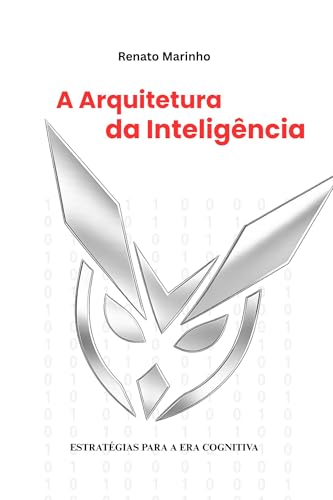 A Arquitetura da Inteligência: Estratégias para a Era Cognitiva