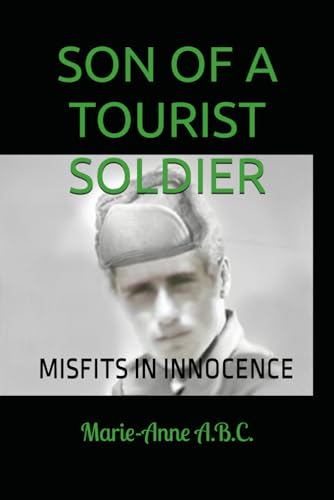 THE TOURIST SOLDIER: MISFITS IN INNOCENCE