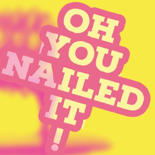 Oh You Nailed it cover art