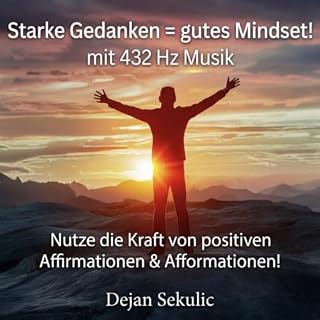 Starke Gedanken = gutes Mindset! mit 432 Hz Musik Titelbild