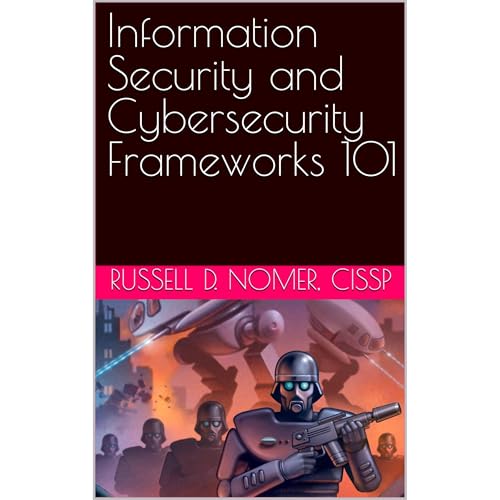 Information Security and Cybersecurity Frameworks 101 by Russell Nomer episode artwork