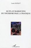 Le plan marketing du tourisme par la pratique