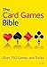The Card Games Bible: Over 150 Games and Tricks