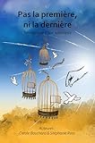  Pas la première, ni la dernière: Témoignage d\'une survivante (French Edition)