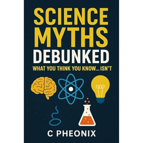 Science Myths Debunked Audiolibro Por C Pheonix arte de portada
