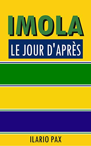 Imola le jour d'après: Et si Ayrton Senna avait survécu Imola le jour d'après: Et si Ayrton Senna avait survécu