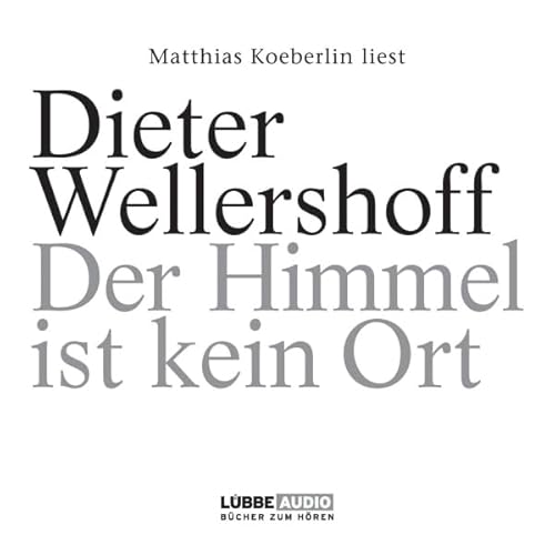 Der Himmel ist kein Ort Audiolivro Por Dieter Wellershoff capa