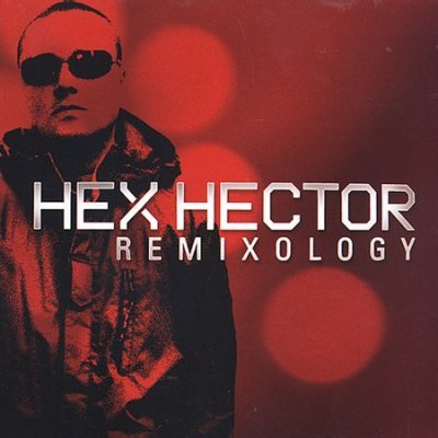 Remixology [Audio CD] Hector, Hex