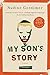 MY SON'S STORY