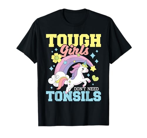Tough Girls Don't Need Tonsils - Tonsillectomy Post-Surgery T-Shirt Small