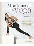 esprit saint corps sain  Mon journal de yoga - Pour un corps et un esprit sains en 4 semaines