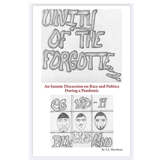 Unity of the Forgotten: An Inmate Discussion on Race and Politics During a Pandemic