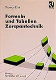  Formeln und Tabellen Zerspantechnik: Formeln, Daten und Begriffe der Metallindustrie (Viewegs Fachbücher der Technik)