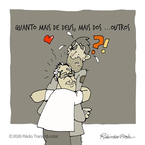 Quanto mais de Deus, mais dos ...outros