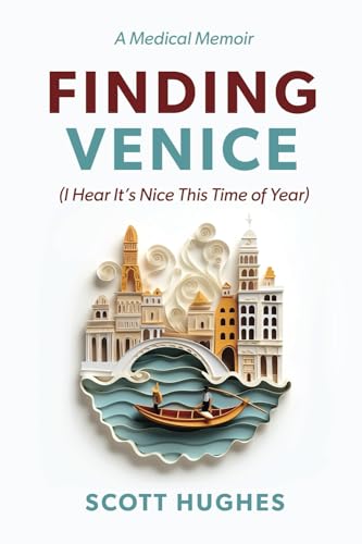 Finding Venice: (I Hear It's Nice This Time of Year)