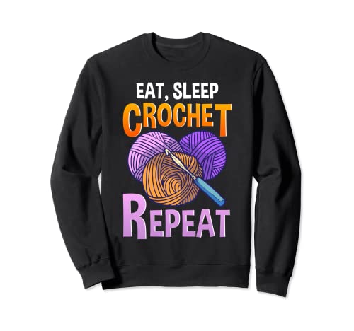 Eat Sleep Crochet Repeat Cute Crocheting Sudadera