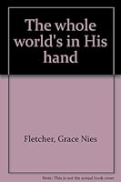 The whole world's in His hand B0007DZ4JW Book Cover