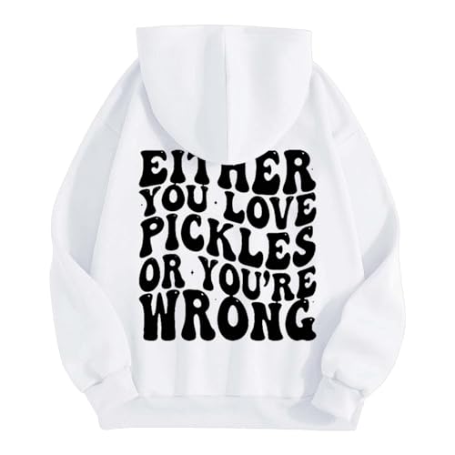 Either You Love Pickles or Your Wrong Moletom feminino grande com capuz leve e fofo pulôver para men