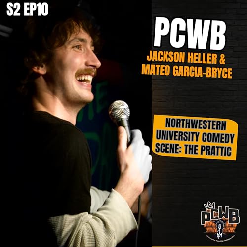 Northwestern University&rsquo;s Comedy Scene, The Prattic Fringe Fest 2026, with Jackson Heller and Mateo Garcia-Bryce