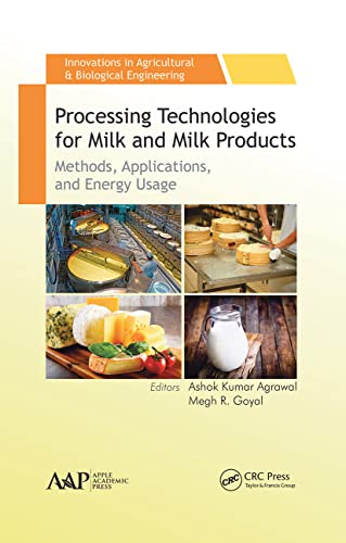 Processing Technologies for Milk and Milk Products: Methods, Applications, and Energy Usage (Innovations in Agricultural & Biological Engineering)