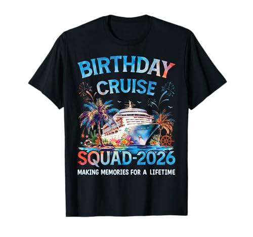 Birthday Cruise Squad 2026 - Matching Family Vacation Trip T-Shirt