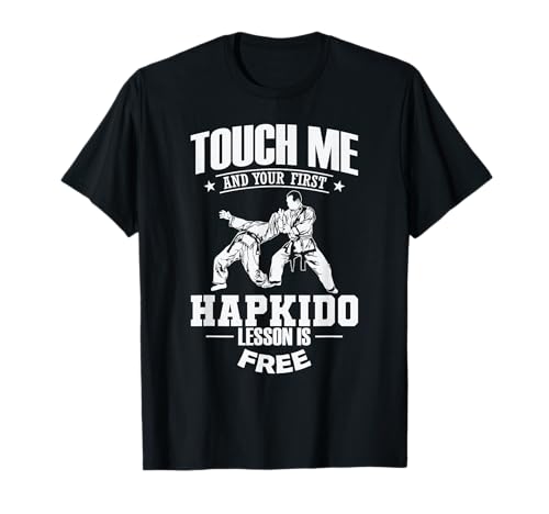 Tócame y tu primera lección de Hapkido es gratis Camiseta