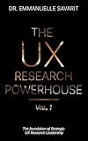The UX Research Powerhouse (vol 1): The Foundation of UX Research Leadership (English Edition)