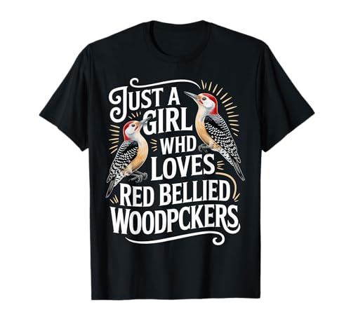 Just a Girl Who Loves Red Bellied Woodpeckers o[hEHb`[ TVc