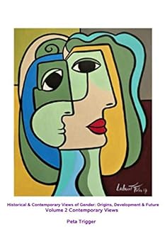 Paperback HISTORICAL AND CONTEMPORARY VIEWS OF GENDER: ORIGINS, DEVELOPMENT AND FUTURE VOLUME 2 Book