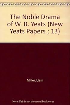 Hardcover The Noble Drama of W. B. Yeats (New Yeats Papers ; 13) Book
