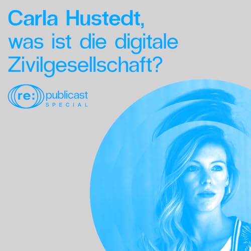 Spezial - "Digitale Zivilgesellschaft" Teil 1: Was ist die digitale Zivilgesellschaft, Carla Hustedt? copertina