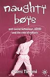 Naughty Boys: Anti-Social Behaviour, ADHD and the Role of Culture