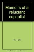 Memoirs of a Reluctant Capitalist 0898352444 Book Cover