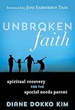 Unbroken Faith: Spiritual Recovery for the Special Needs Parent
