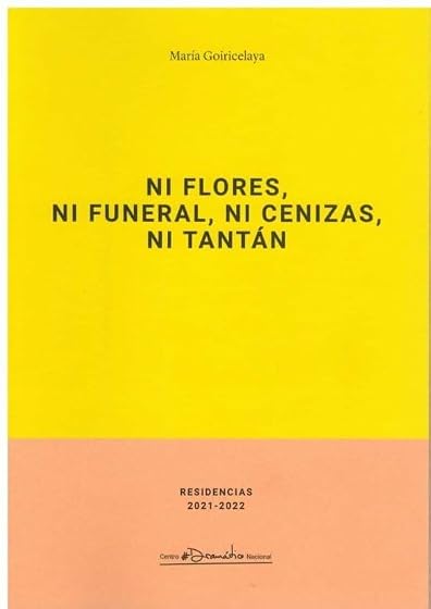 Ni Flores Ni Funeral Ni Cenizas Ni Tantan