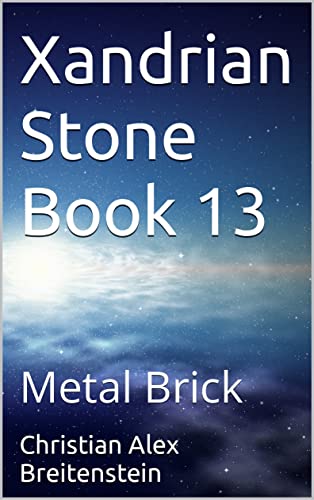 Xandrian Stone Book 13: Metal Brick