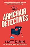 The Armchair Detectives: A totally unputdownable and hilarious British cozy murder mystery (The Armchair Detective Mysteries Book 1)