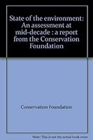 State of the environment: An assessment at mid-decade : a report from the Conservation Foundation 0891640843 Book Cover