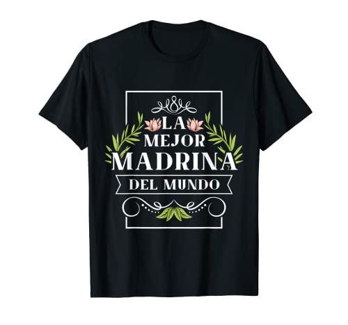 La Mejor Madrina Del Mundo Regalos Día de la Madre Abuela T-Shirt