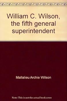 Paperback William C. Wilson, the fifth general superintendent Book