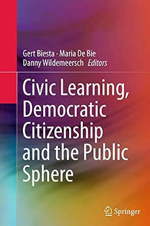Civic Learning, Democratic Citizenship and the Public Sphere Softcover reprint of the original 1st ed. 2014 Edition-Wow! eBook