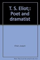 T.S. Eliot: Poet and Dramatist 0064911187 Book Cover