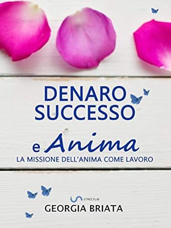 Denaro, successo e Anima: La missione dell'anima come lavoro