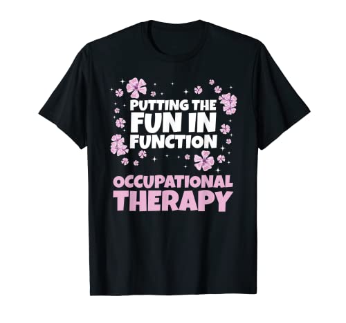 Poner La Diversión En La Terapia De Función Terapeuta Ocupacional Camiseta