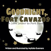 Goodnight, Fort Cavazos: a love letter to Fort Hood B0F5X3CP1F Book Cover