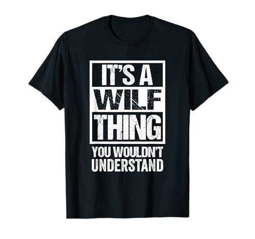 A Wilf Thing You Wouldn't Understand First Name Nickname Camiseta