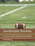 Gardendale Rockets: A History of Gardendale Rockets Football